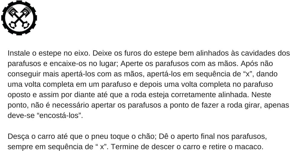 oposto e assim por diante até que a roda esteja corretamente alinhada.