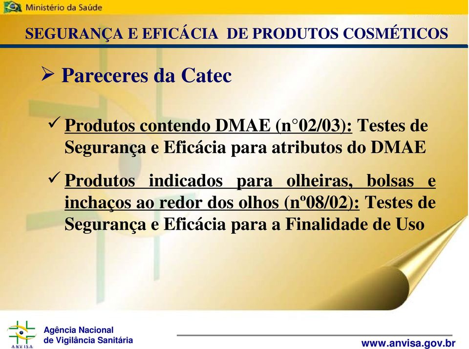 do DMAE Produtos indicados para olheiras, bolsas e inchaços ao redor