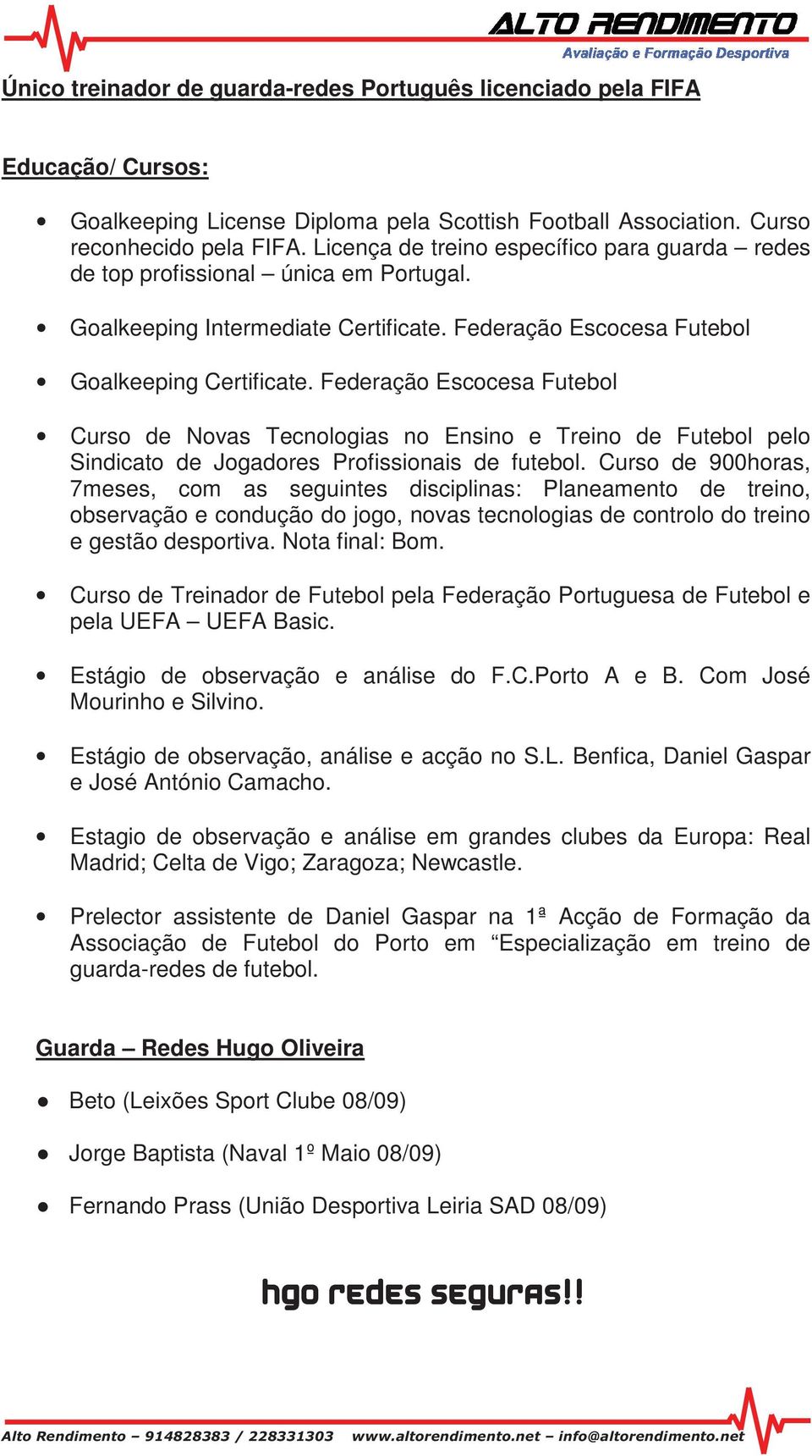 Federação Escocesa Futebol Curso de Novas Tecnologias no Ensino e Treino de Futebol pelo Sindicato de Jogadores Profissionais de futebol.