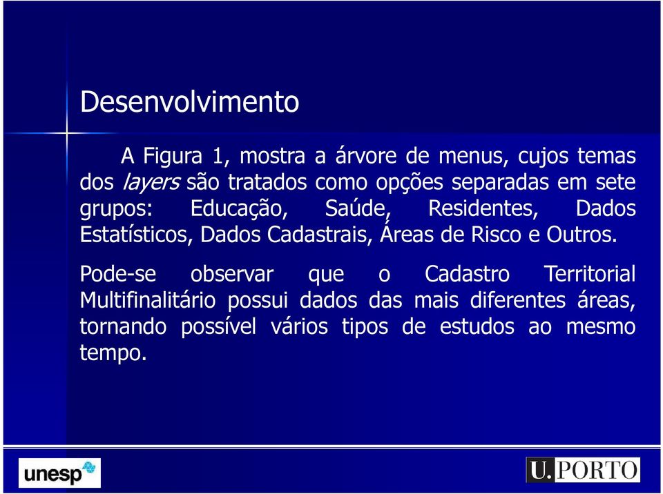 Cadastrais, Áreas de Risco e Outros.