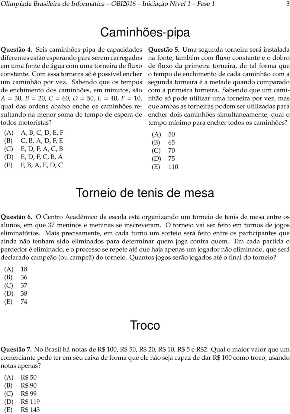 Com essa torneira só é possível encher um caminhão por vez.