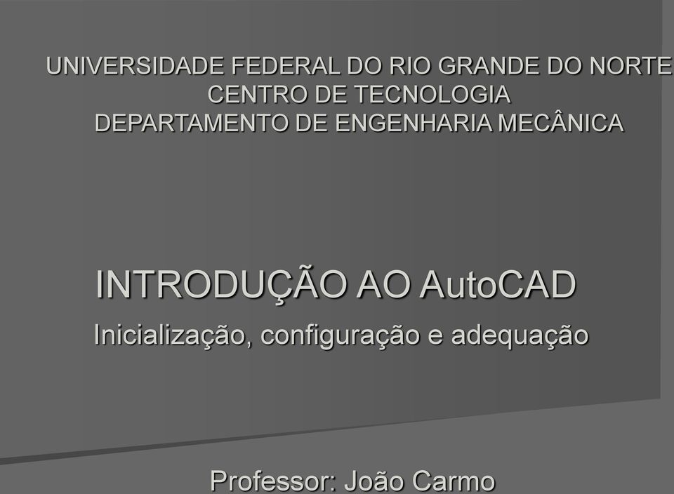 ENGENHARIA MECÂNICA INTRODUÇÃO AO AutoCAD