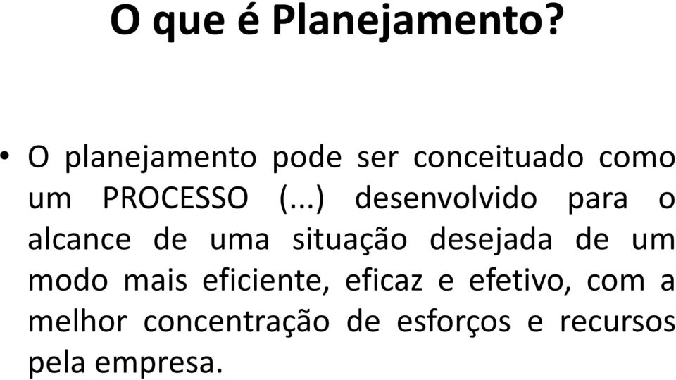 ..) desenvolvido para o alcance de uma situação desejada de