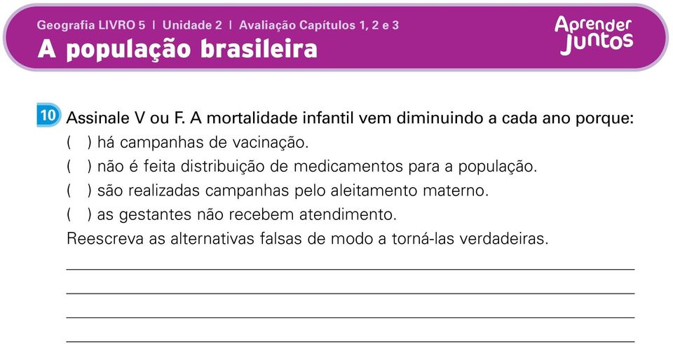 vacinação. ( ) não é feita distribuição de medicamentos para a população.