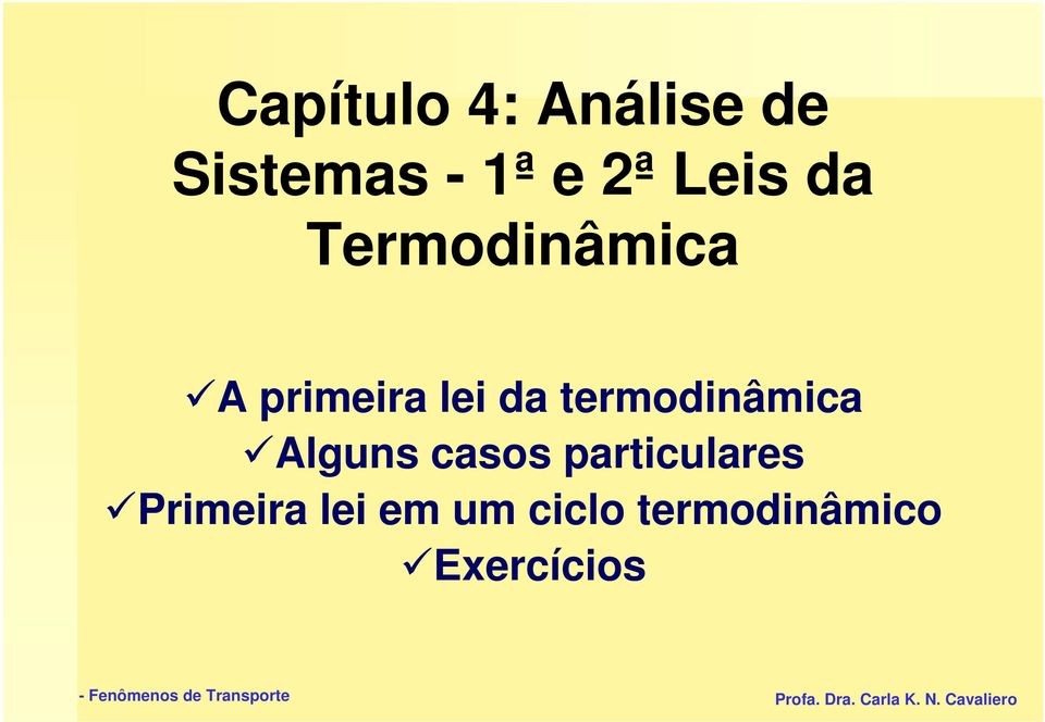 termodinâmica Alguns casos particulares