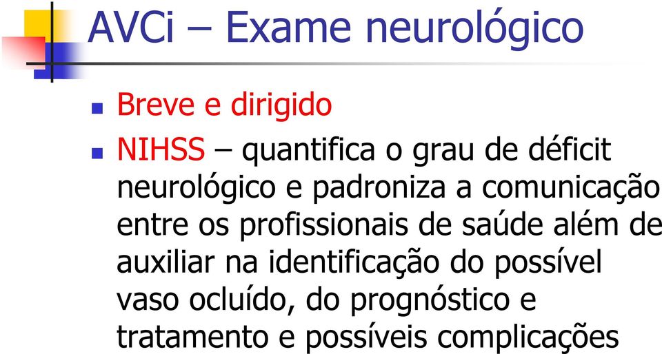 profissionais de saúde além de auxiliar na identificação do