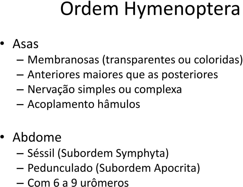 simples ou complexa Acoplamento hâmulos Abdome Séssil