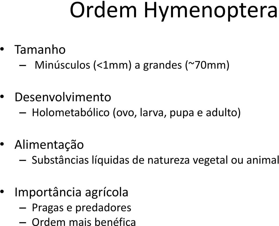 adulto) Alimentação Substâncias líquidas de natureza vegetal