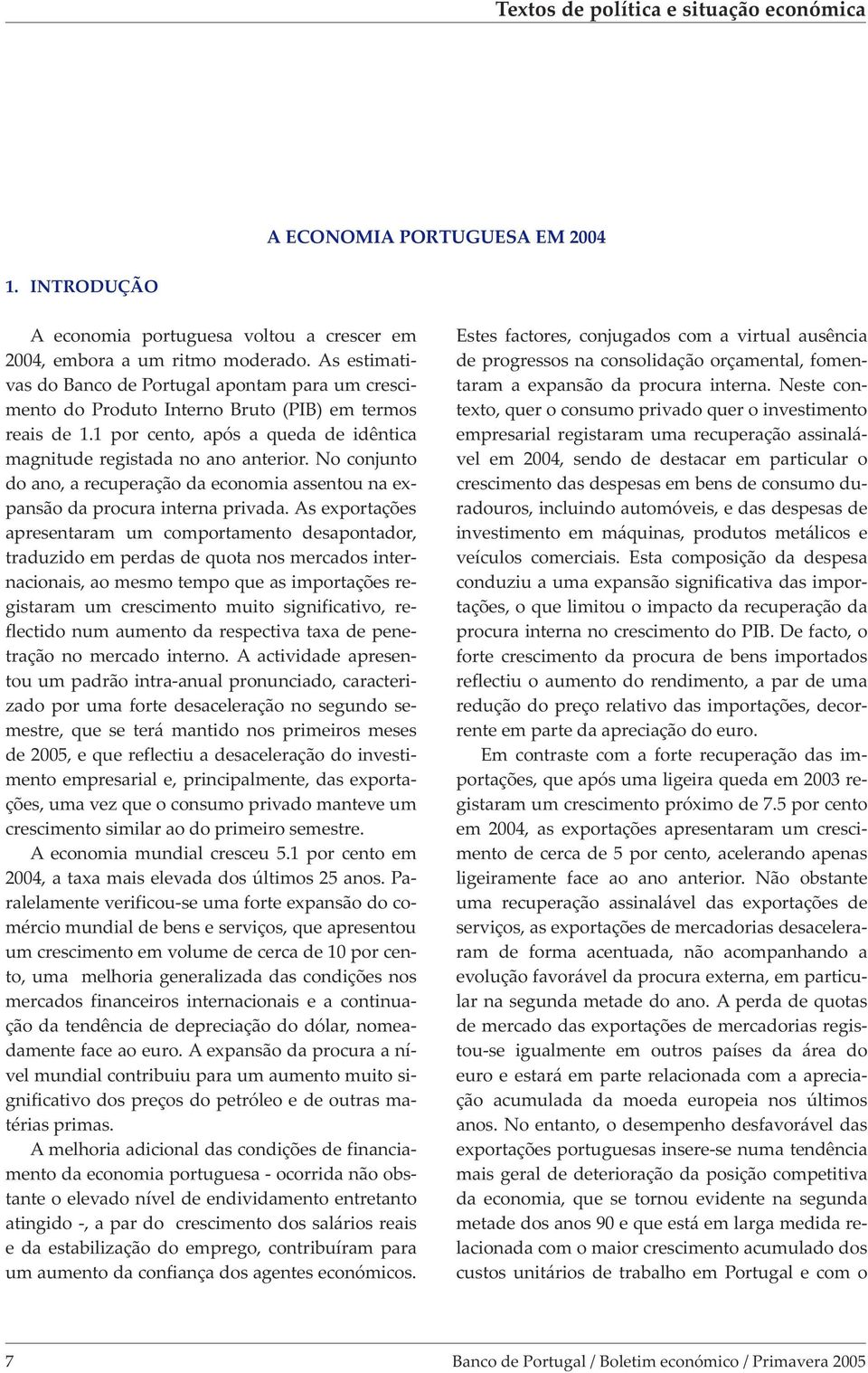 No conjunto do ano, a recuperação da economia assentou na expansão da procura interna privada.