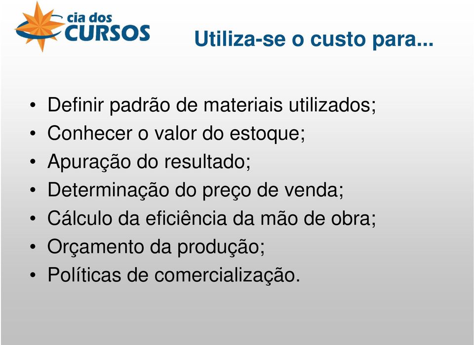 do estoque; Apuração do resultado; Determinação do preço de