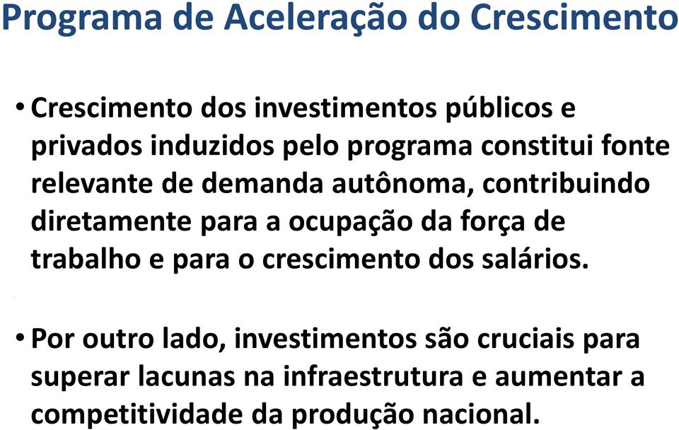 para a ocupação da força de trabalho e para o crescimento dos salários.