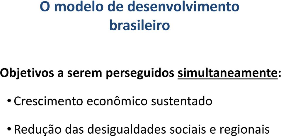 simultaneamente: Crescimento econômico