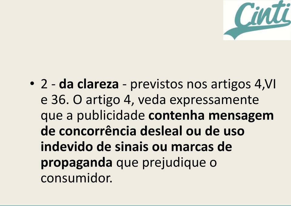 contenha mensagem de concorrência desleal ou de uso