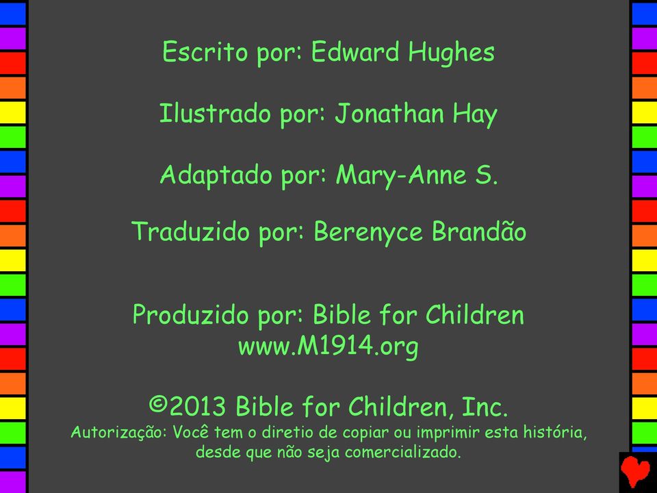 Traduzido por: Berenyce Brandão Produzido por: Bible for Children www.