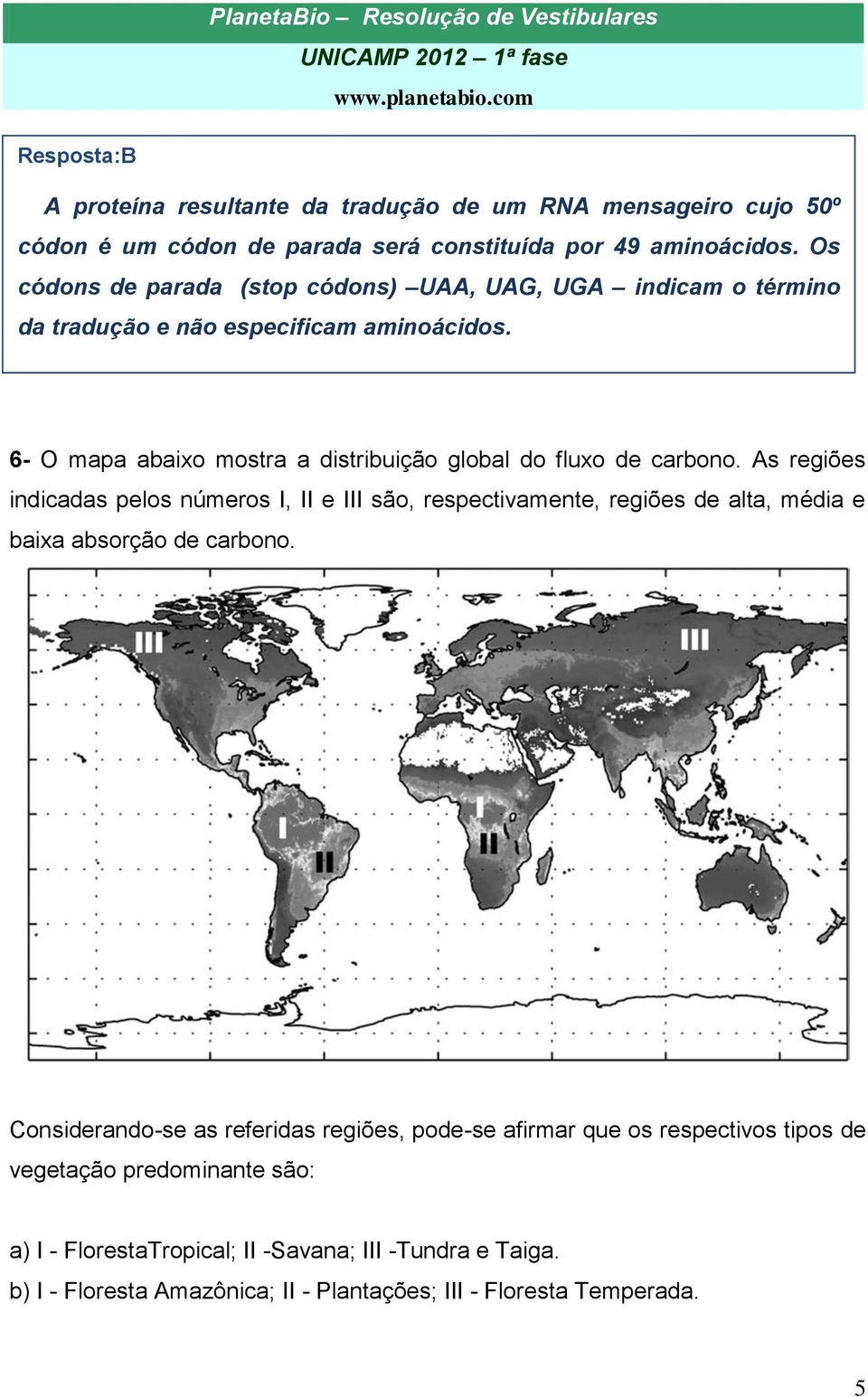 6- O mapa abaixo mostra a distribuição global do fluxo de carbono.