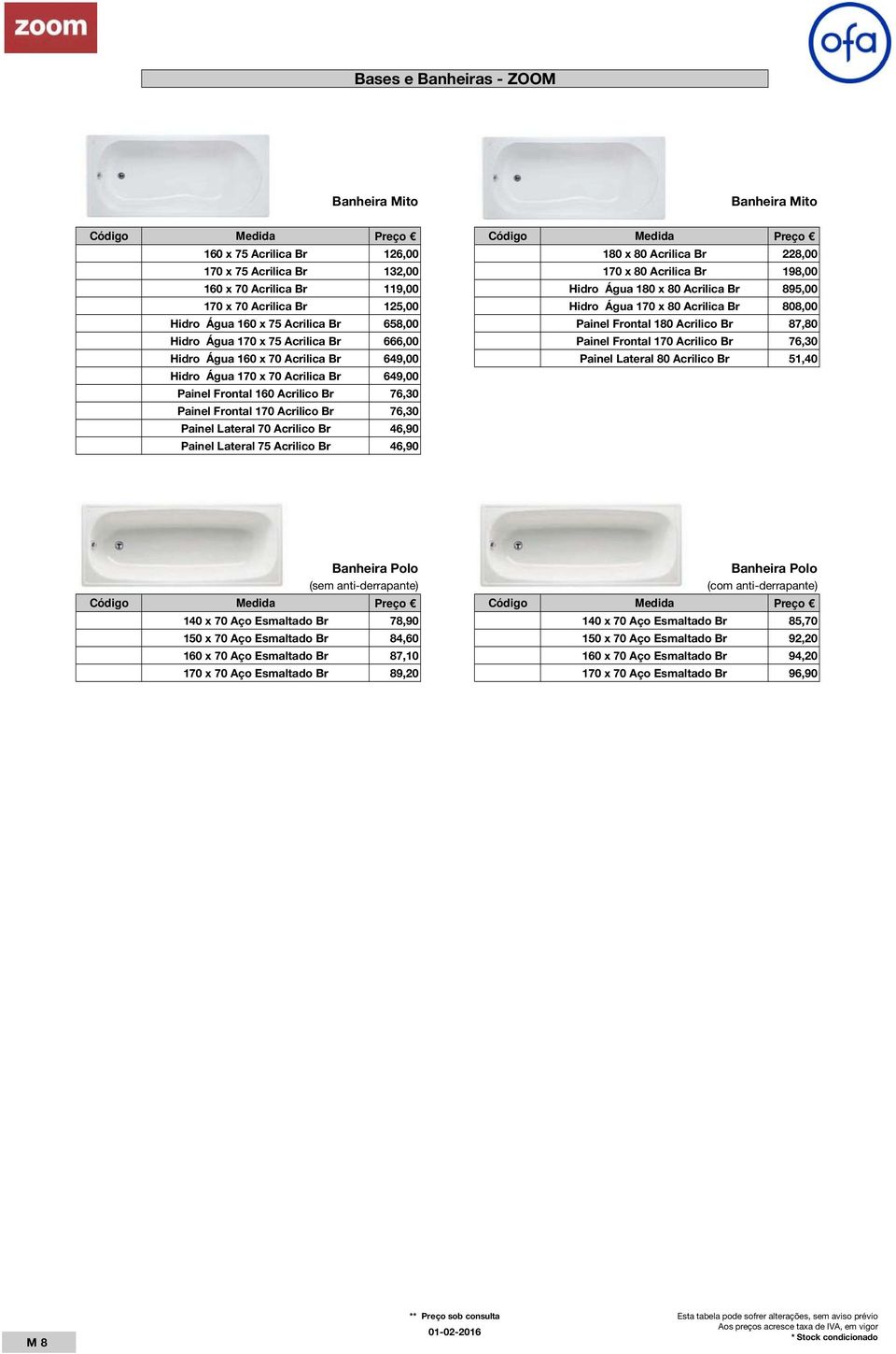 Acrilica Br 666,00 Painel Frontal 170 Acrilico Br 76,30 Hidro Água 160 x 70 Acrilica Br 649,00 Painel Lateral 80 Acrilico Br 51,40 Hidro Água 170 x 70 Acrilica Br 649,00 Painel Frontal 160 Acrilico