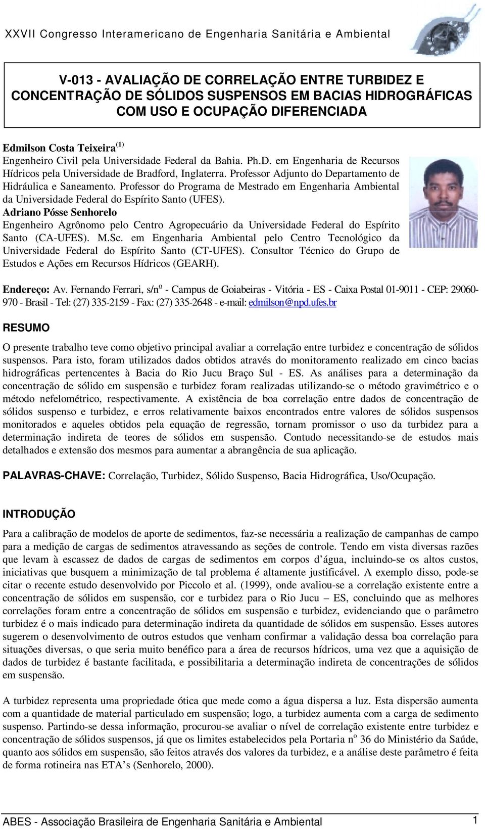 Professor do Programa de Mestrado em Engenharia Ambiental da Universidade Federal do Espírito Santo (UFES).