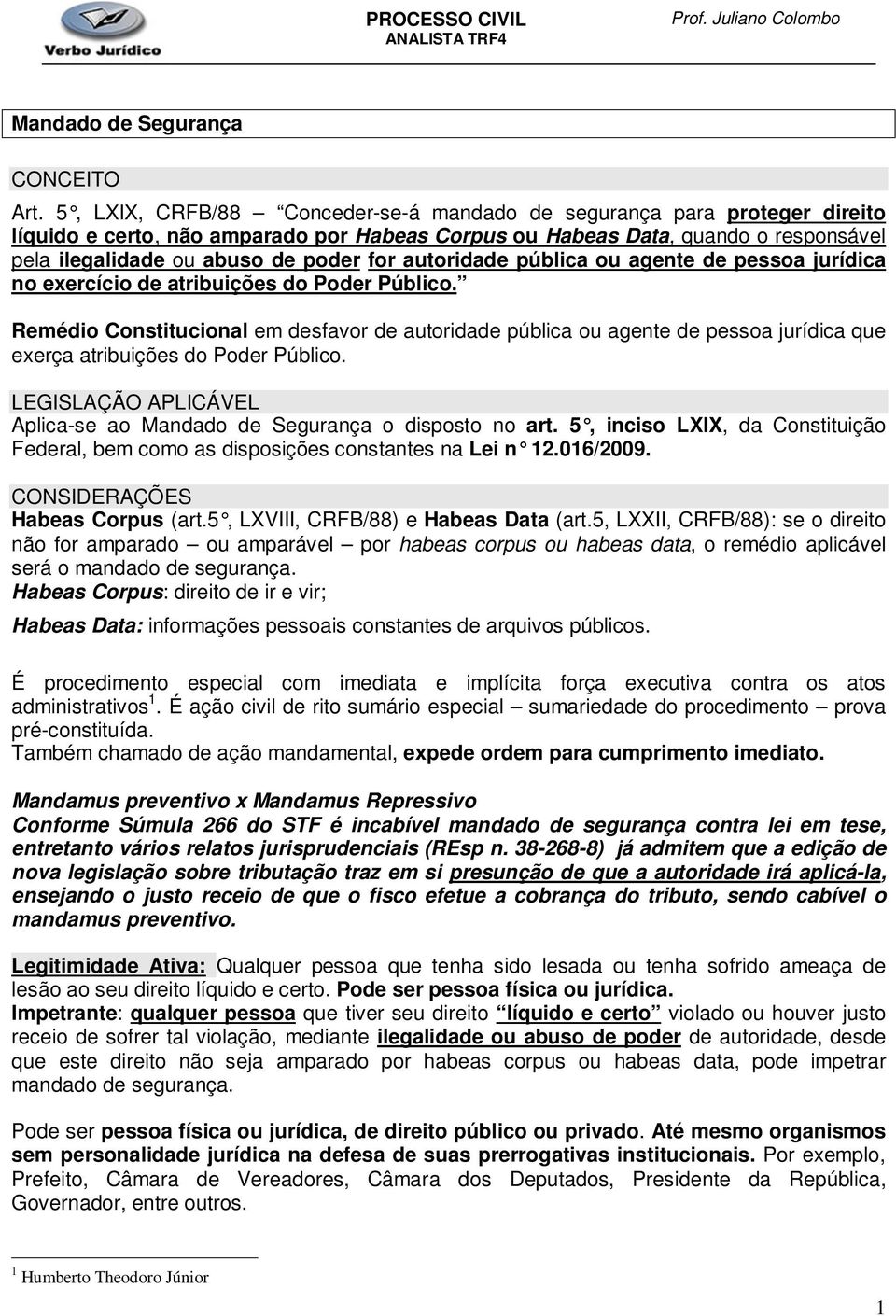 autoridade pública ou agente de pessoa jurídica no exercício de atribuições do Poder Público.