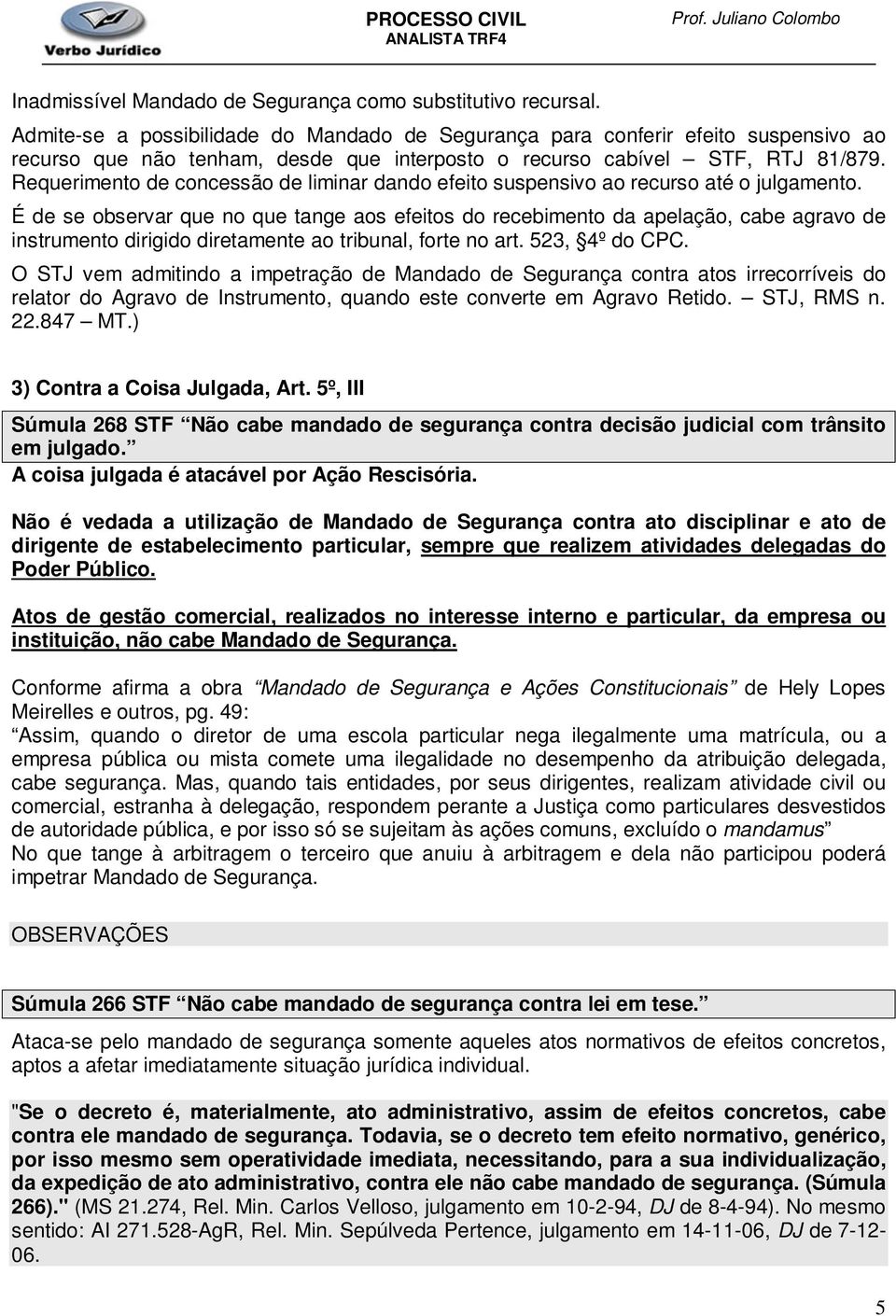 Requerimento de concessão de liminar dando efeito suspensivo ao recurso até o julgamento.