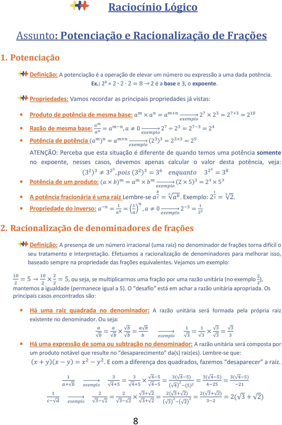 EFG Razão de mesma base: LM L N =?A, 0HIIIIIJ 3 = 3 = CDC?EFG Potência de potência? A =? A HIIIIIJ = = 5 CDC?