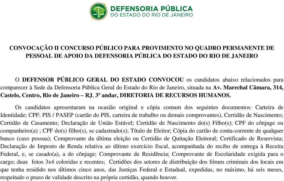 Marechal Câmara, 314, Castelo, Centro, Rio de Janeiro RJ, 3º andar, DIRETORIA DE RECURSOS HUMANOS.