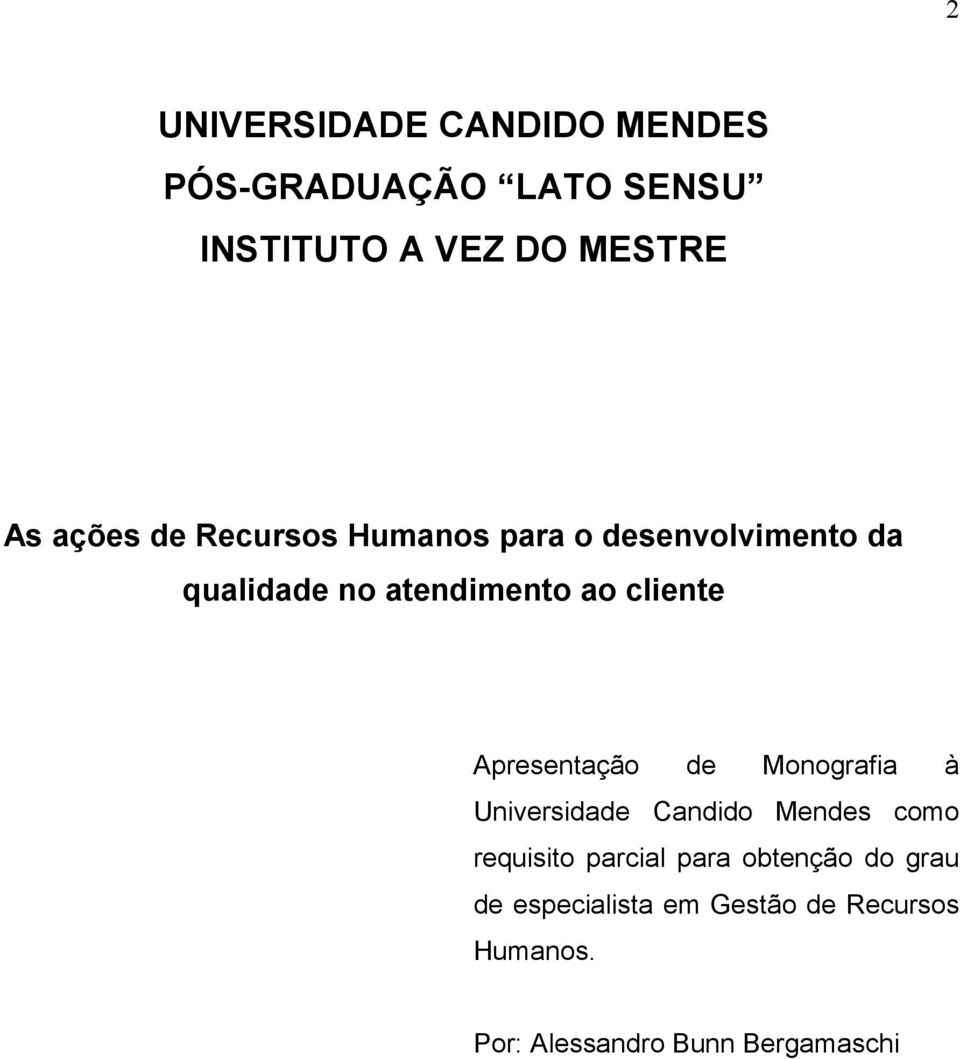 Apresentação de Monografia à Universidade Candido Mendes como requisito parcial para