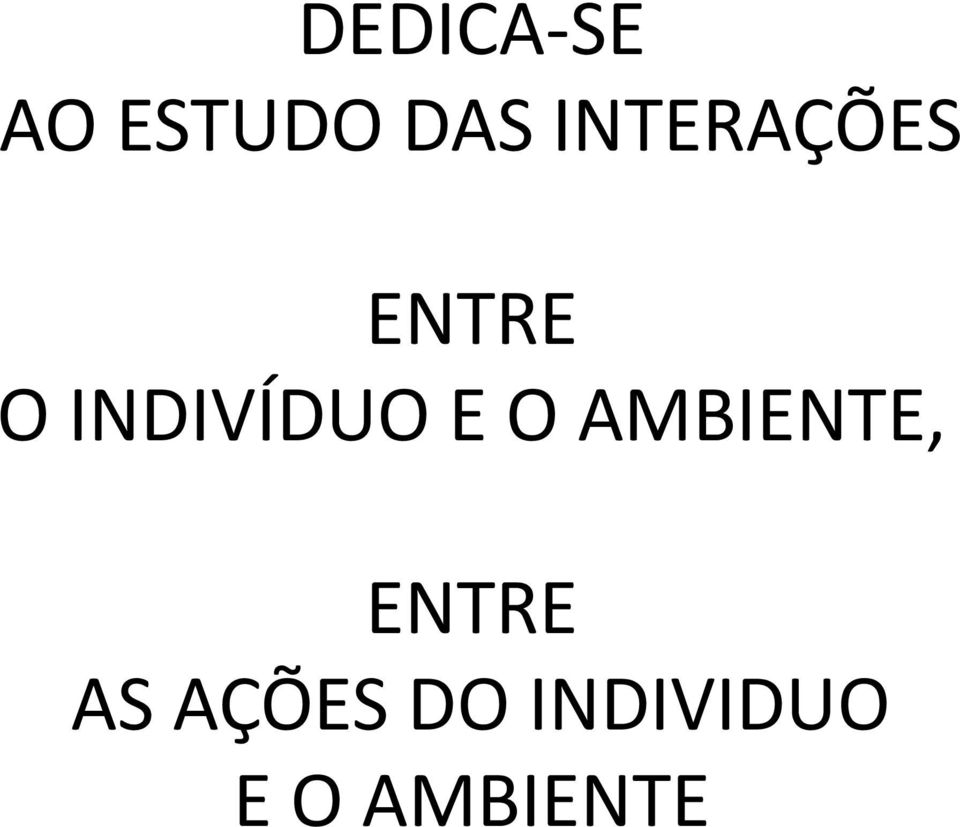 INDIVÍDUO E O AMBIENTE,