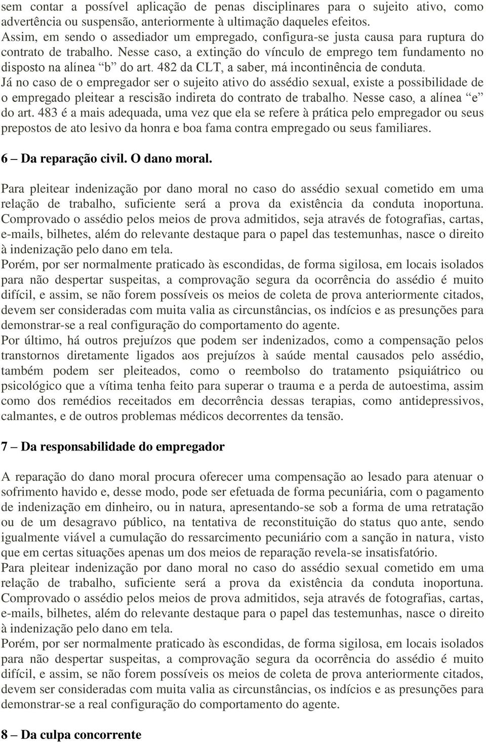 482 da CLT, a saber, má incontinência de conduta.