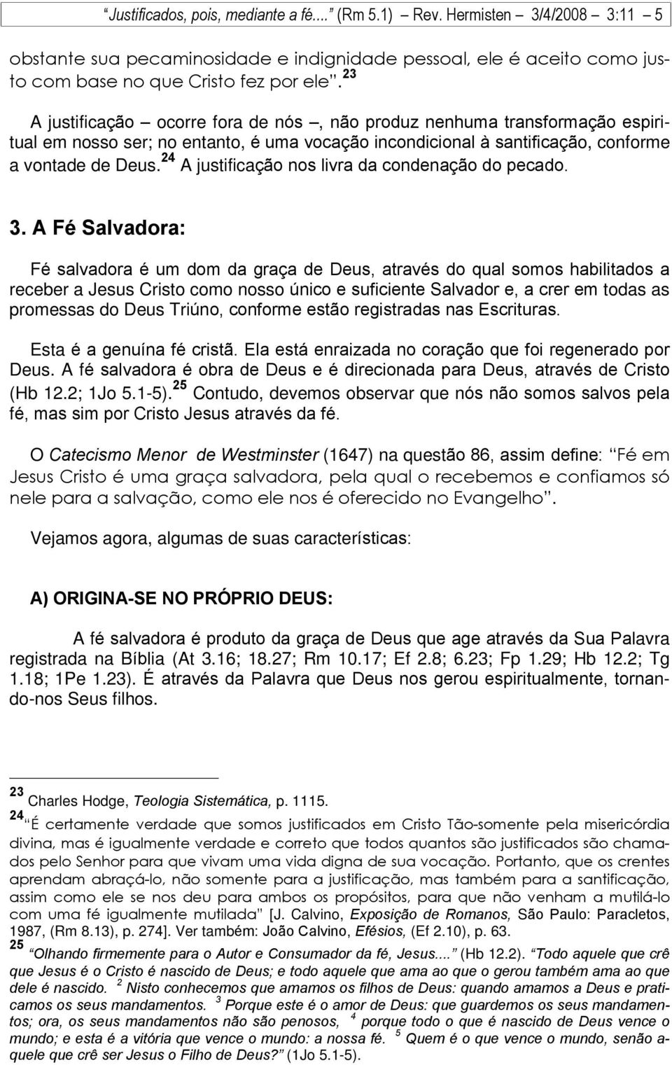 24 A justificação nos livra da condenação do pecado. 3.