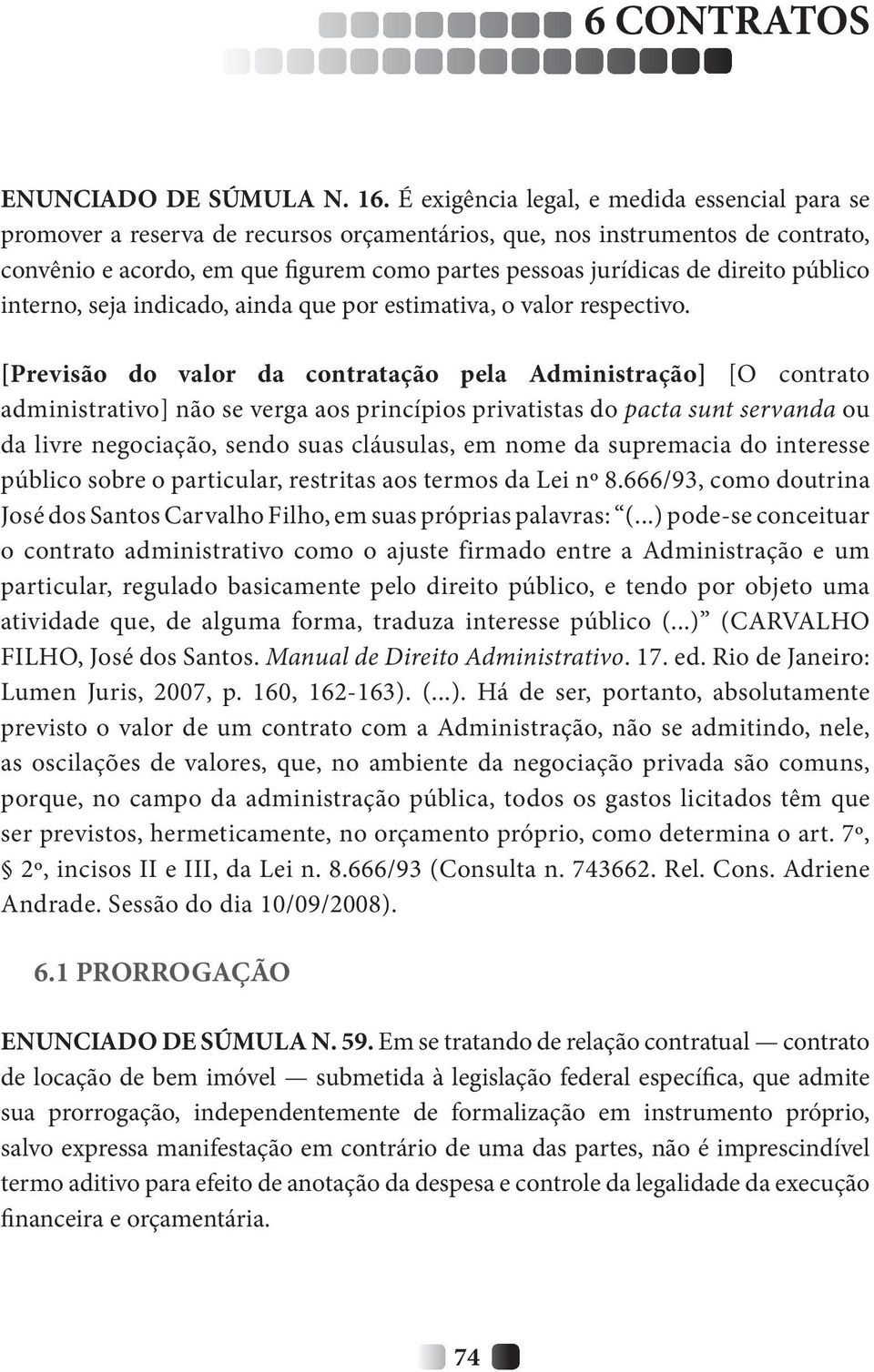 direito público interno, seja indicado, ainda que por estimativa, o valor respectivo.