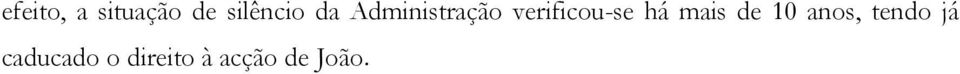 há mais de 10 anos, tendo já