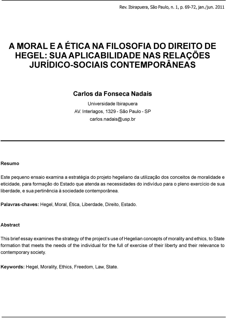 Interlagos, 1329 - São Paulo - SP carlos.nadais@usp.