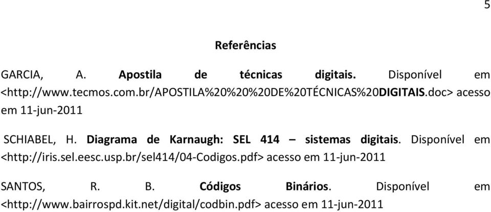 Diagrama de Karnaugh: SEL 414 sistemas digitais. Disponível em <http://iris.sel.eesc.usp.