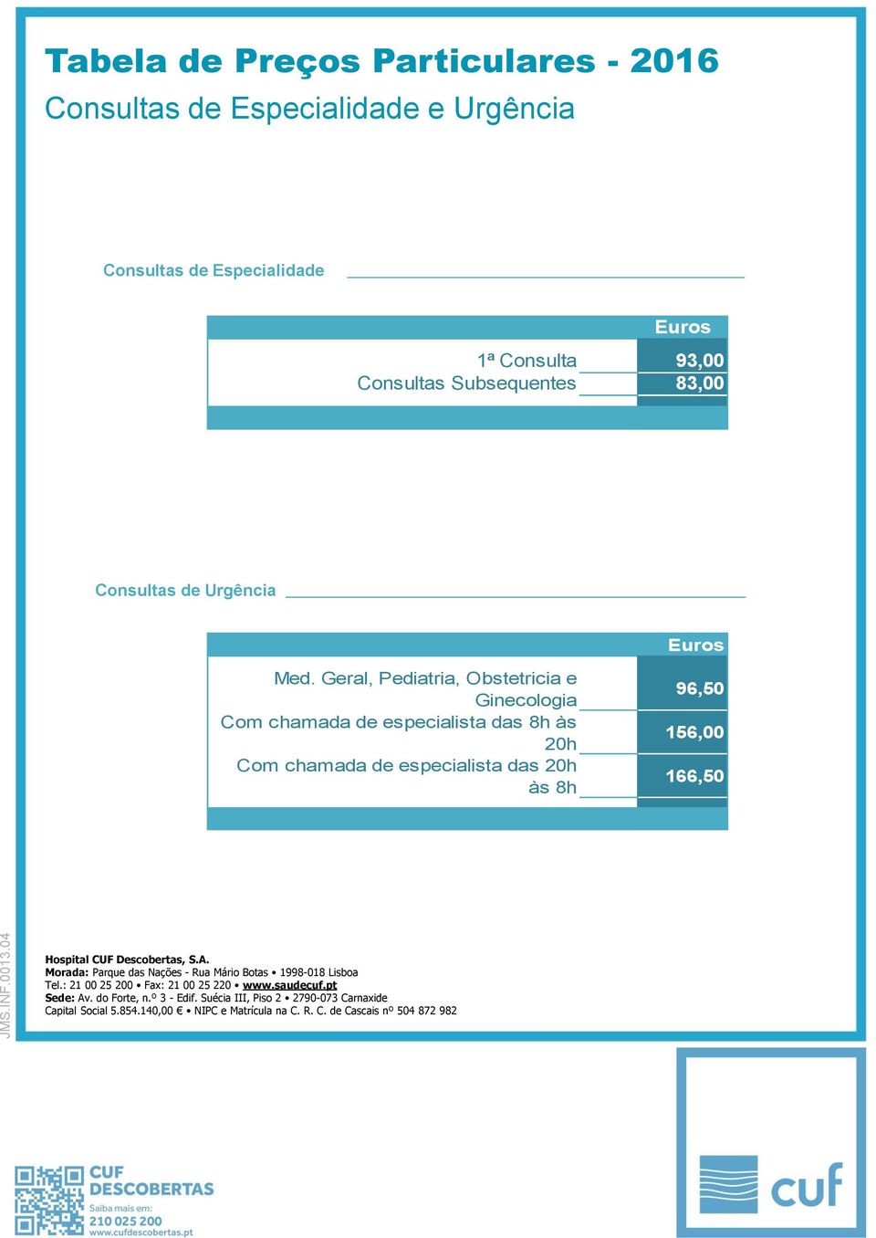 Geral, Pediatria, Obstetricia e Ginecologia Com chamada de especialista