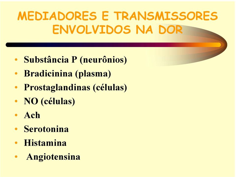 (plasma) Prostaglandinas (células) NO