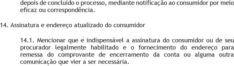 . Assinatura e endereço atualizado do consumidor 14