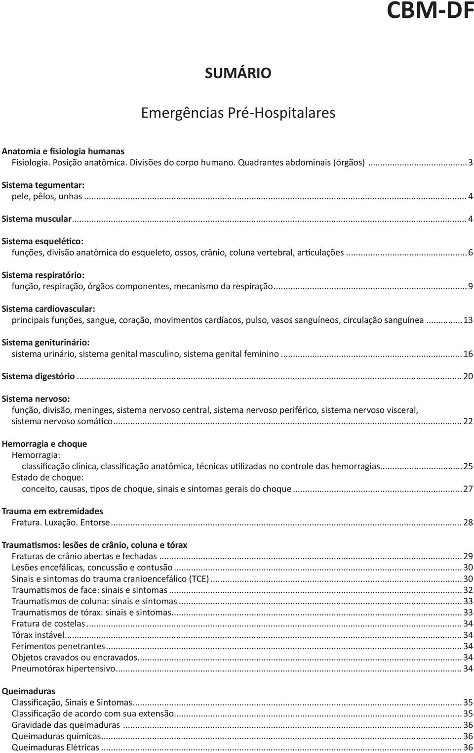 ..6 Sistema respiratório: função, respiração, órgãos componentes, mecanismo da respiração.