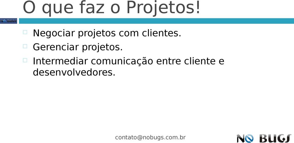 Gerenciar projetos.