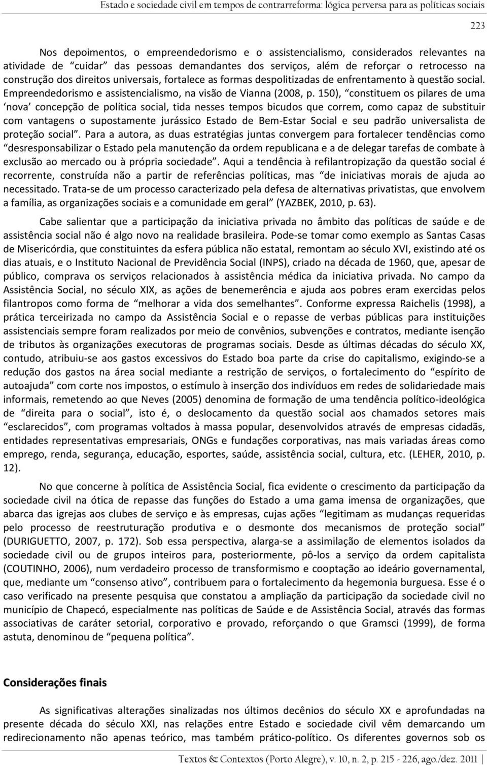 Empreendedorismo e assistencialismo, na visão de Vianna (2008, p.