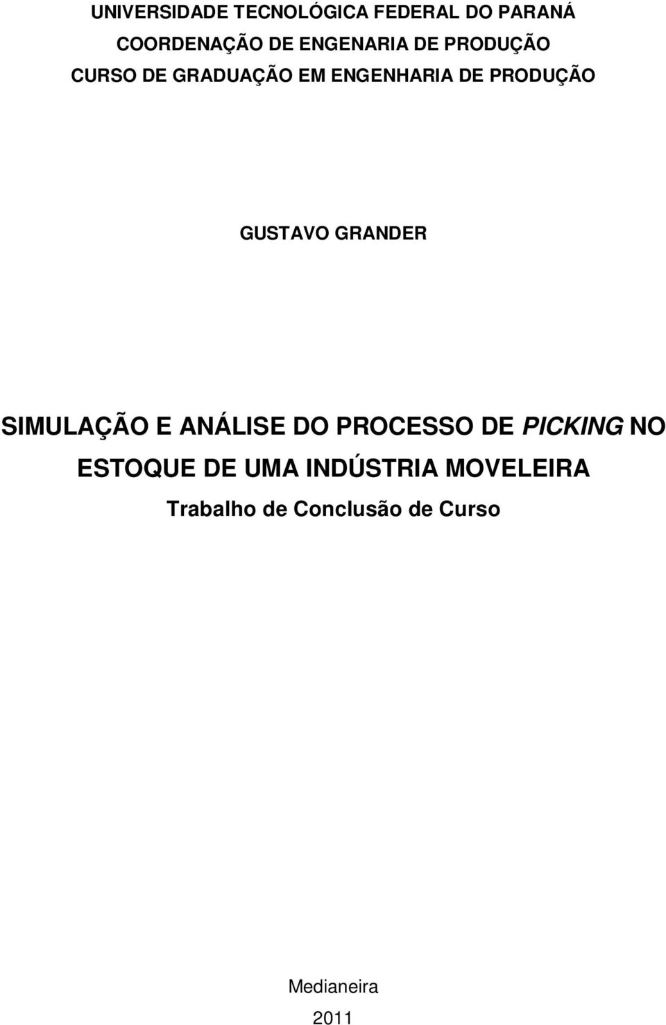 GUSTAVO GRANDER SIMULAÇÃO E ANÁLISE DO PROCESSO DE PICKING NO