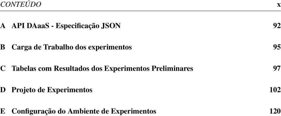 Resultados dos Experimentos Preliminares 97 D Projeto