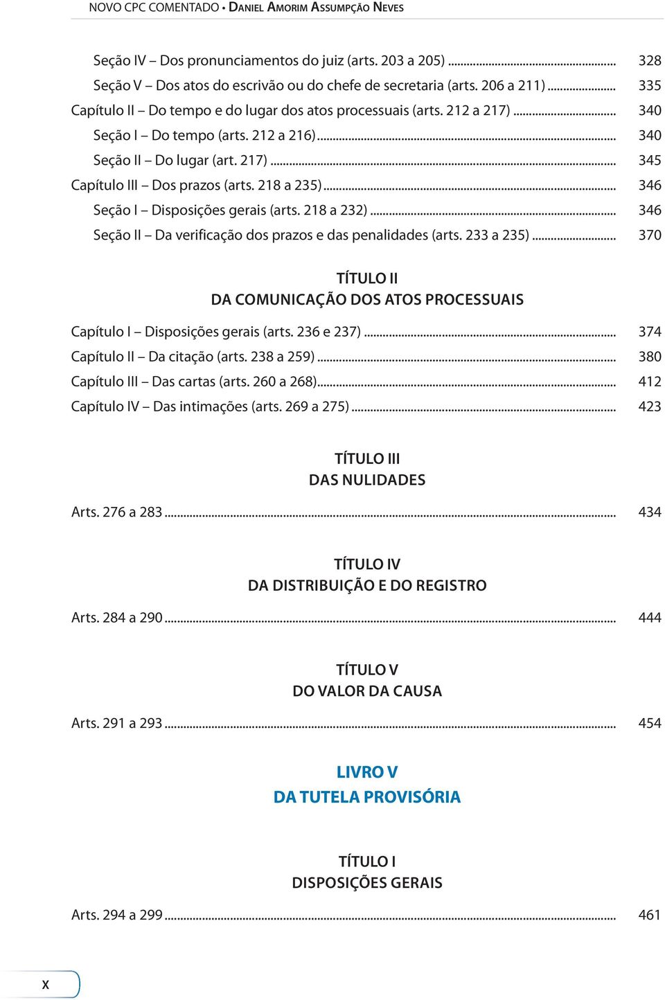 218 a 235)... 346 Seção I Disposições gerais (arts. 218 a 232)... 346 Seção II Da verificação dos prazos e das penalidades (arts. 233 a 235).