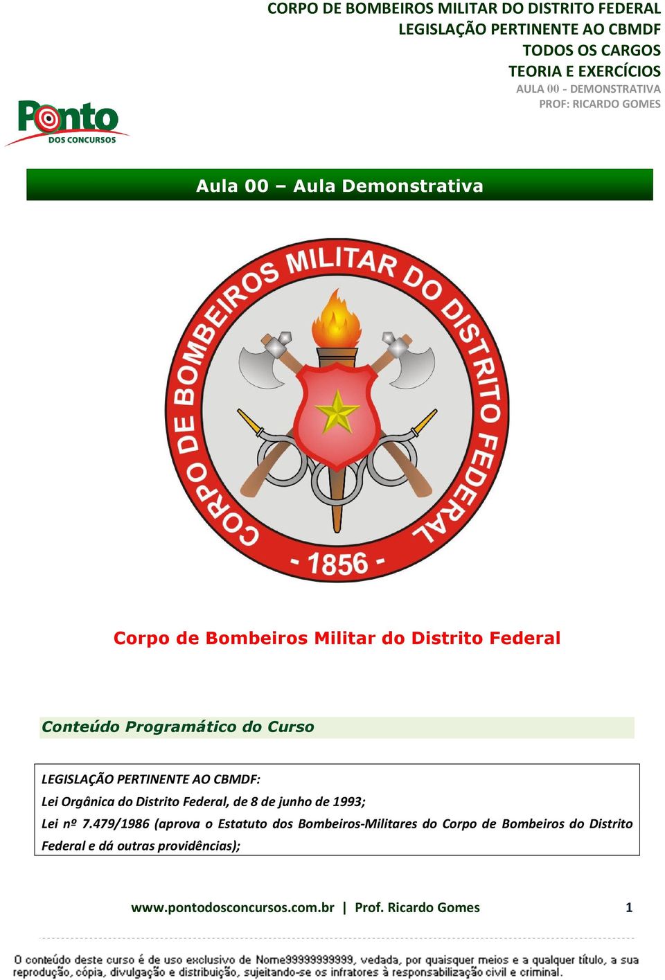 nº 7.479/1986 (aprova o Estatuto dos Bombeiros-Militares do Corpo de Bombeiros do