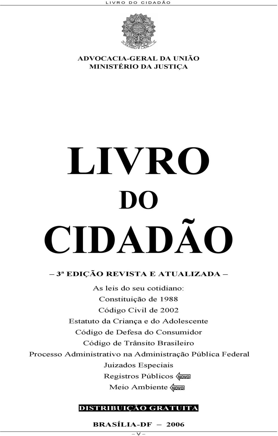 de Defesa do Consumidor Código de Trânsito Brasileiro Processo Administrativo na Administração Pública