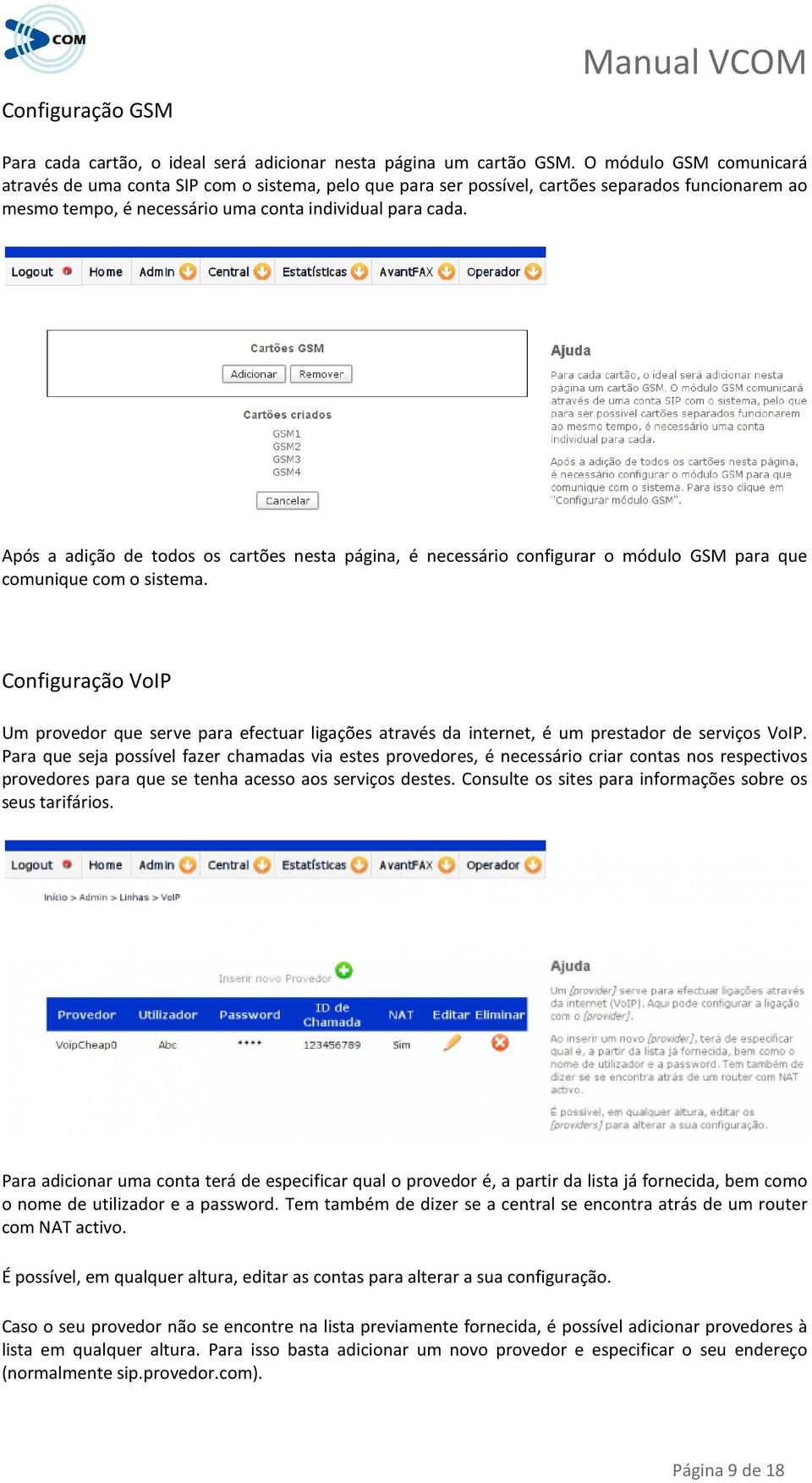 Após a adição de todos os cartões nesta página, é necessário configurar o módulo GSM para que comunique com o sistema.