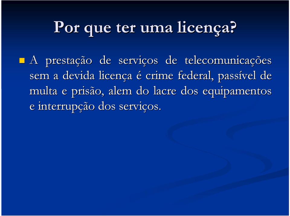 a devida licença é crime federal, passível de