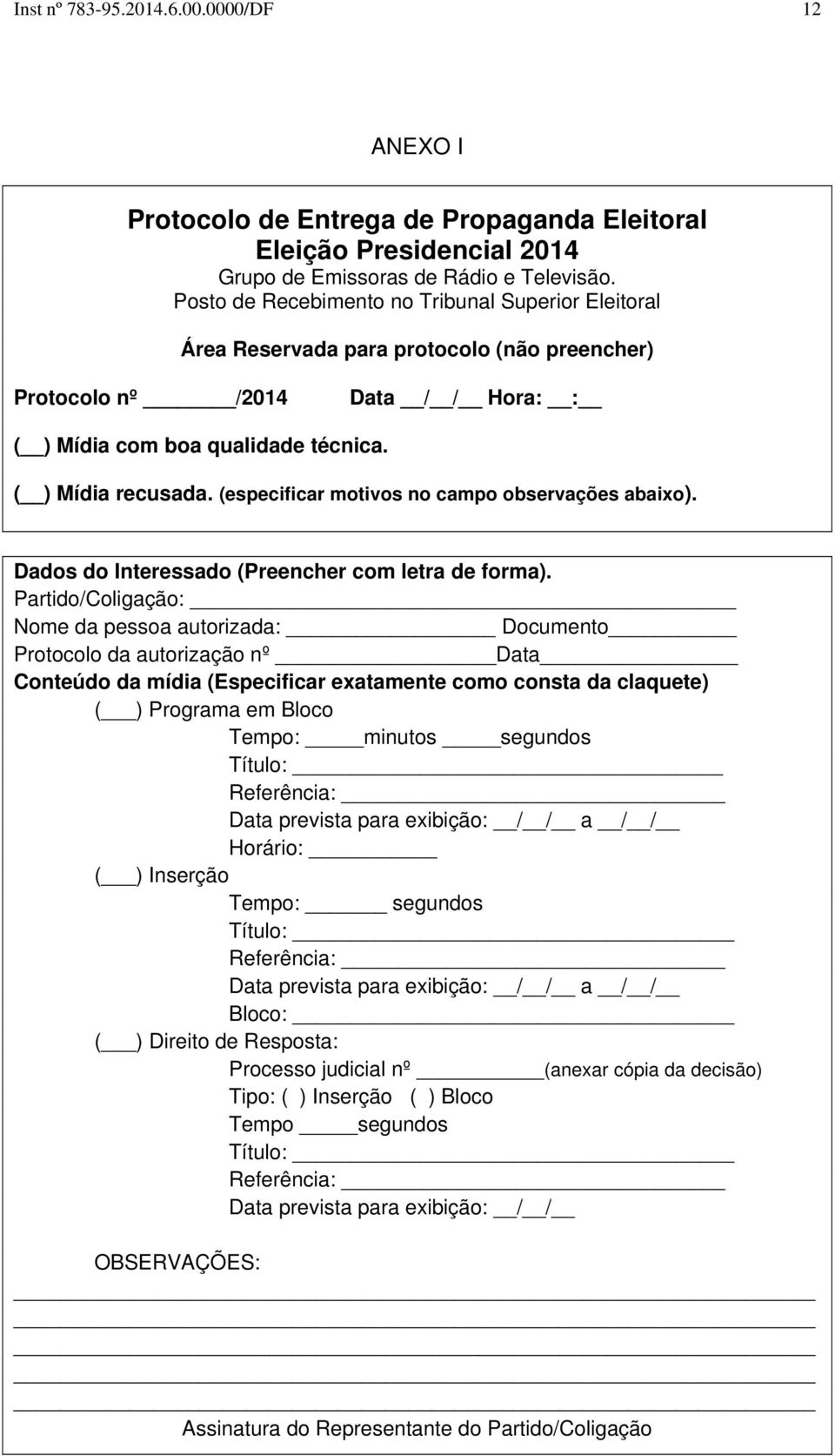 (especificar motivos no campo observações abaixo). Dados do Interessado (Preencher com letra de forma).