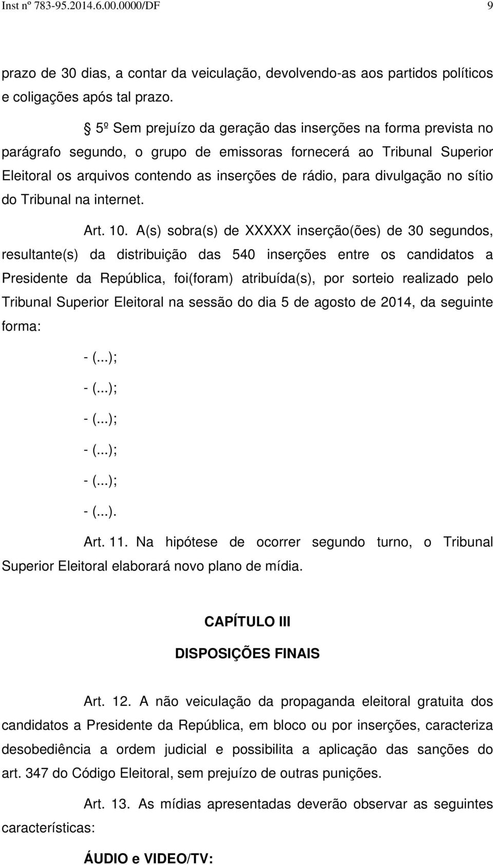 divulgação no sítio do Tribunal na internet. Art. 10.