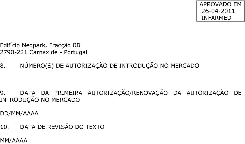 DATA DA PRIMEIRA AUTORIZAÇÃO/RENOVAÇÃO DA AUTORIZAÇÃO DE