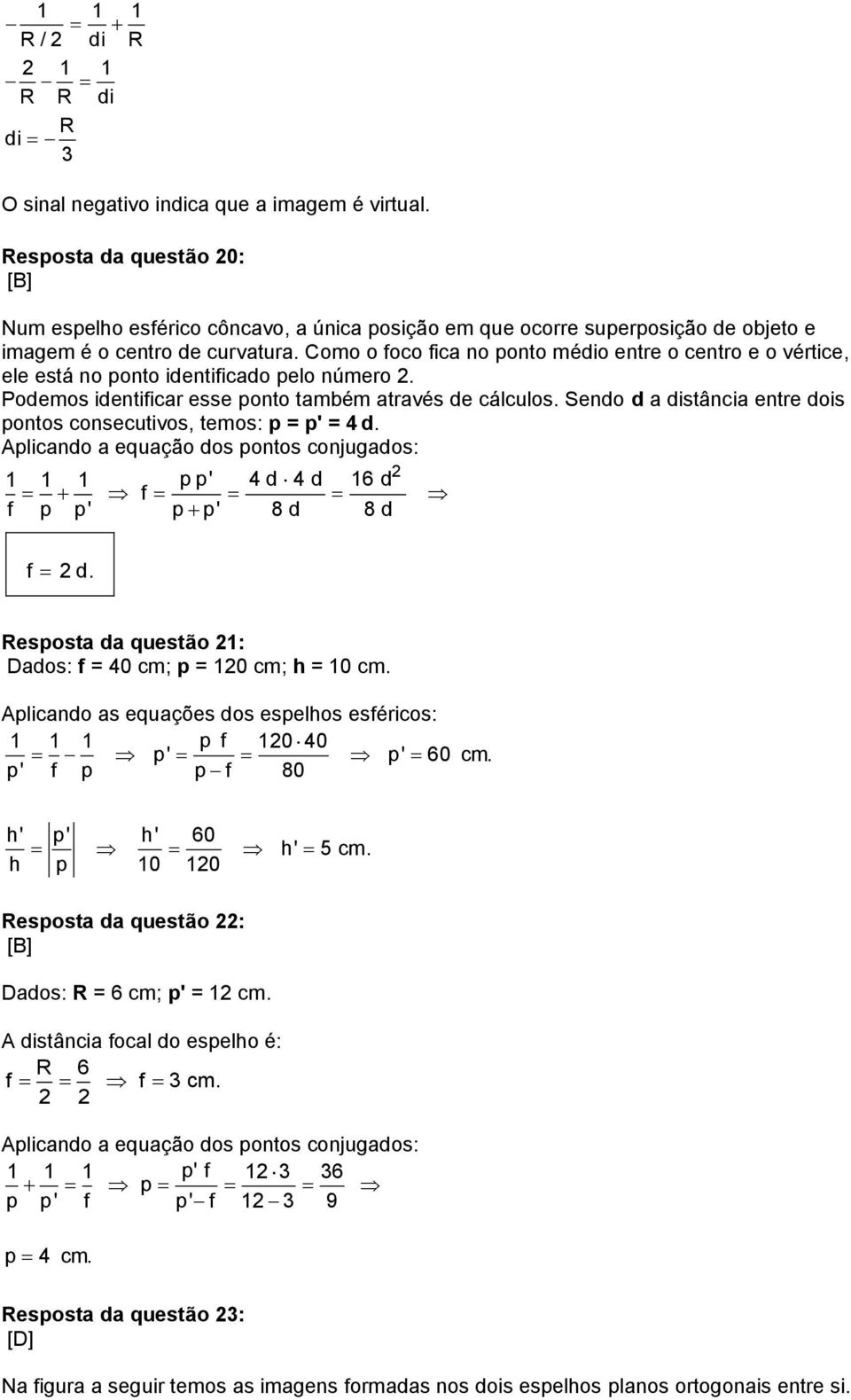 Como o foco fica no ponto médio entre o centro e o vértice, ele está no ponto identificado pelo número. Podemos identificar esse ponto também através de cálculos.